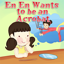 En en wants to be an acrobat